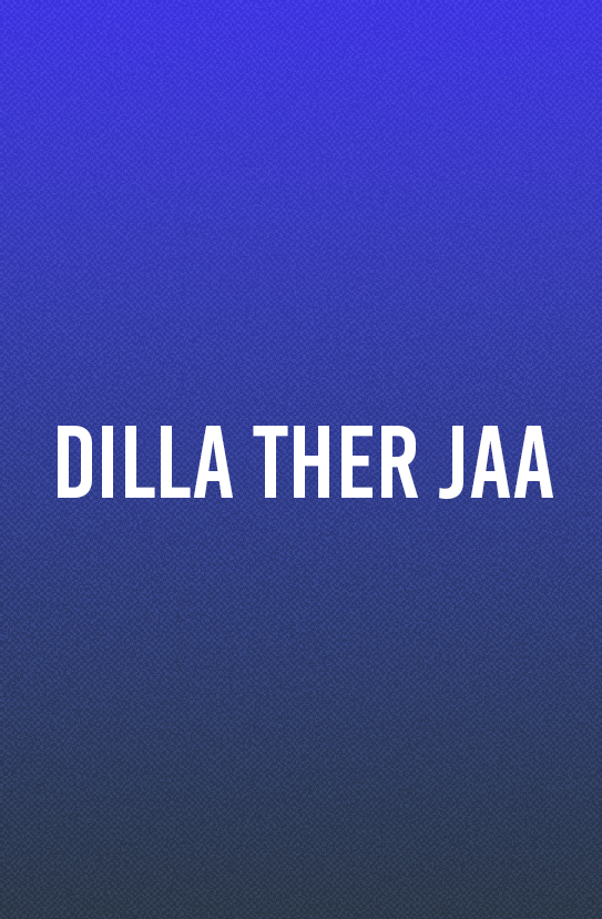 Dilla Ther Jaa